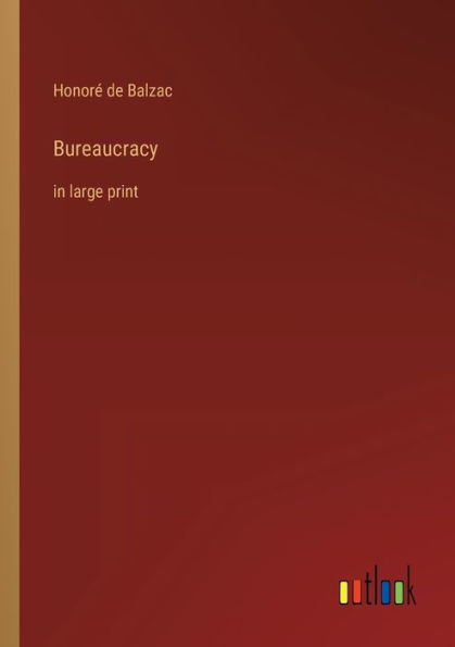 Bureaucracy: large print
