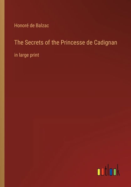 the Secrets of Princesse de Cadignan: large print