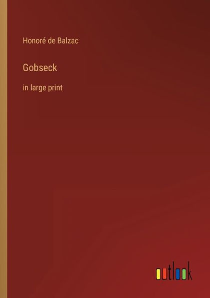 Gobseck: large print