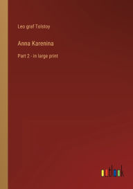 Title: Anna Karenina: Part 2 - in large print, Author: Leo Tolstoy