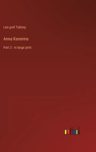 Anna Karenina: Part 2 - in large print