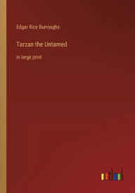 Tarzan the Untamed: in large print