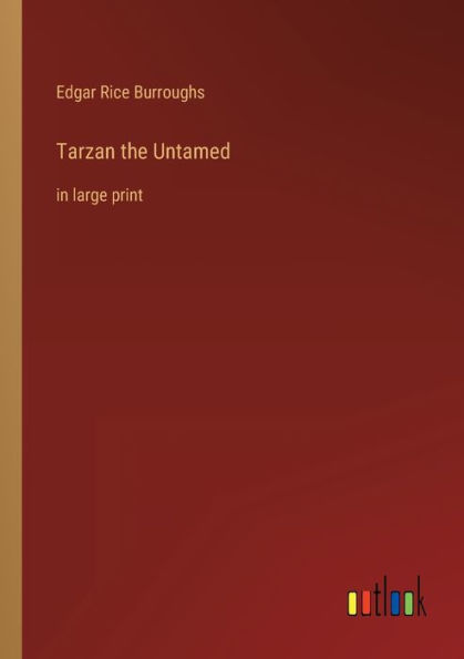 Tarzan the Untamed: large print