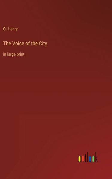 The Voice of the City: in large print
