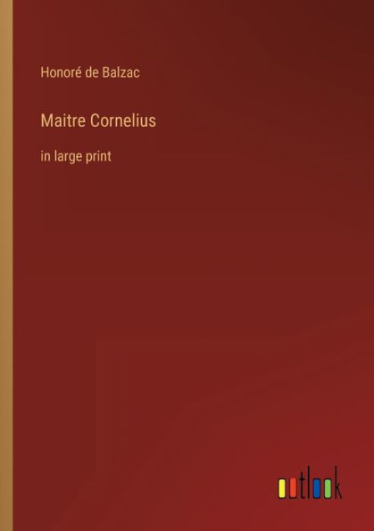 Maitre Cornelius: large print