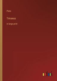 Title: Timaeus: in large print, Author: Plato