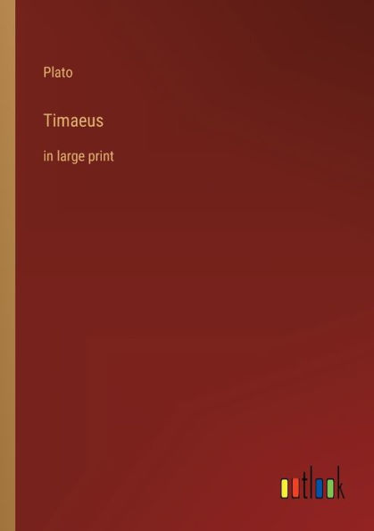 Timaeus: in large print