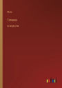 Timaeus: in large print