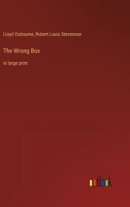 Title: The Wrong Box: in large print, Author: Lloyd Osbourne