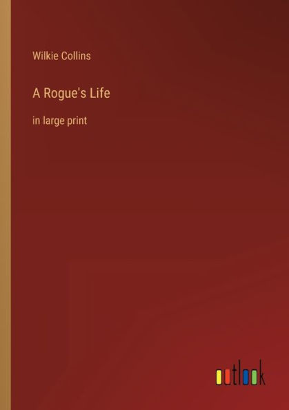 A Rogue's Life: large print