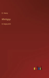 Whirligigs: in large print