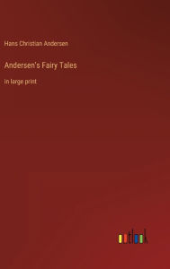 Title: Andersen's Fairy Tales: in large print, Author: Hans Christian Andersen