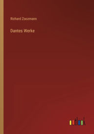 Title: Dantes Werke, Author: Richard Zoozmann