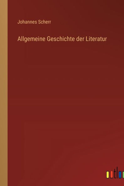 Allgemeine Geschichte der Literatur