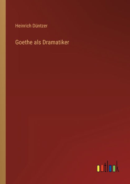 Goethe als Dramatiker