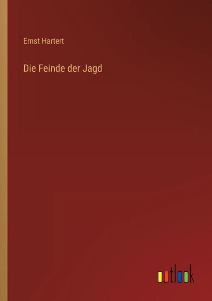 Die Feinde der Jagd