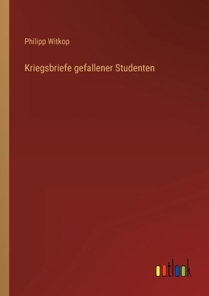 Kriegsbriefe gefallener Studenten