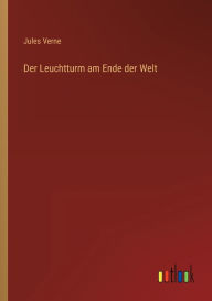 Title: Der Leuchtturm am Ende der Welt, Author: Jules Verne