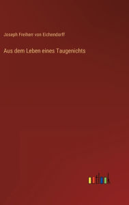 Title: Aus dem Leben eines Taugenichts, Author: Joseph Freiherr von Eichendorff