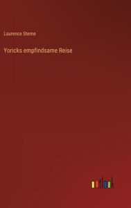 Title: Yoricks empfindsame Reise, Author: Laurence Sterne