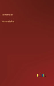 Title: Himmelfahrt, Author: Hermann Bahr