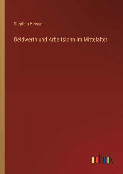 Geldwerth und Arbeitslohn im Mittelalter