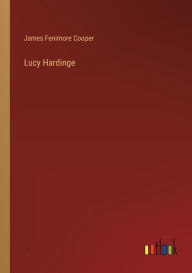 Title: Lucy Hardinge, Author: James Fenimore Cooper