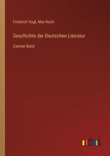 Geschichte der Deutschen Literatur: Zweiter Band