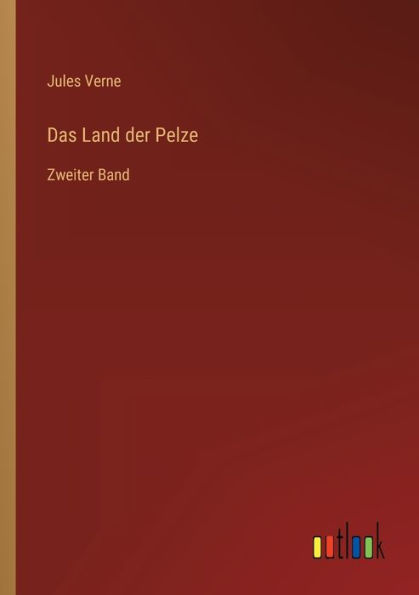 Das Land der Pelze: Zweiter Band