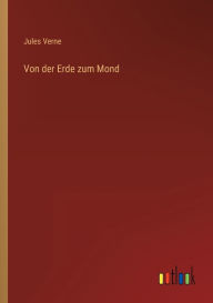 Title: Von der Erde zum Mond, Author: Jules Verne