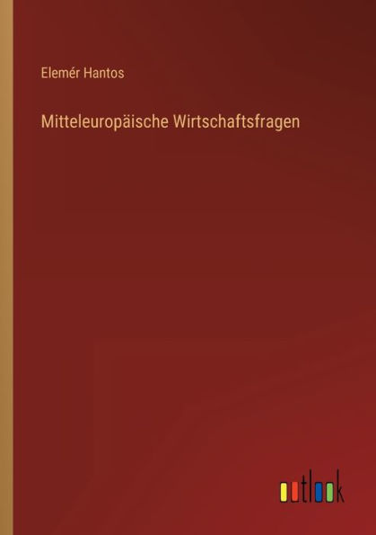 Mitteleuropäische Wirtschaftsfragen