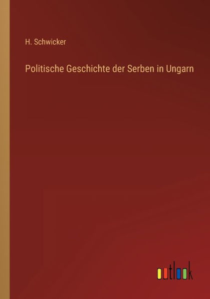 Politische Geschichte der Serben Ungarn