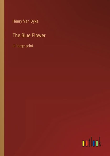 The Blue Flower: large print