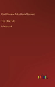 The Ebb-Tide: in large print