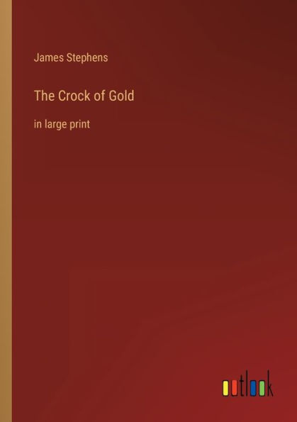 The Crock of Gold: large print