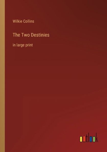 The Two Destinies: large print