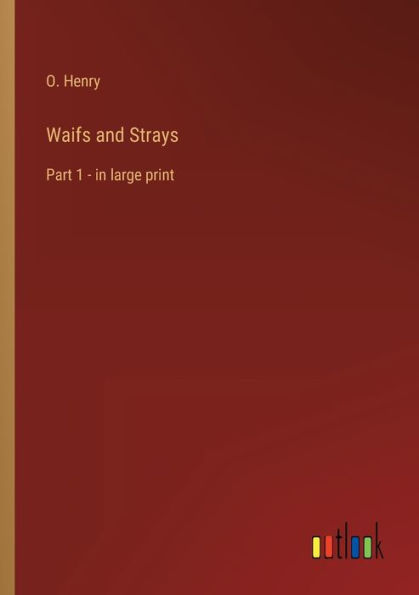 Waifs and Strays: Part 1 - large print