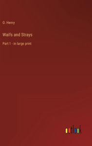 Waifs and Strays: Part 1 - in large print
