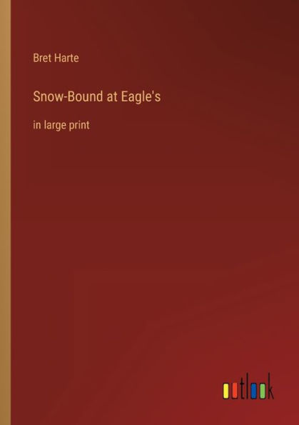 Snow-Bound at Eagle's: large print