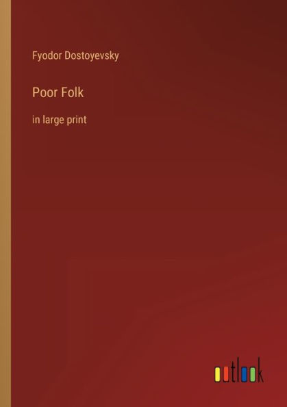 Poor Folk: large print