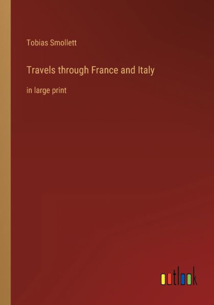 Travels through France and Italy: large print