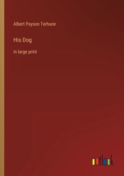 His Dog: large print