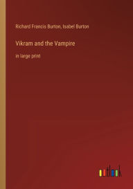 Title: Vikram and the Vampire: in large print, Author: Isabel Burton