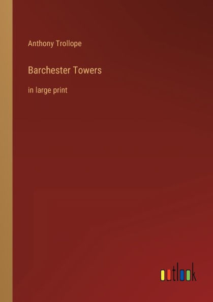 Barchester Towers: large print