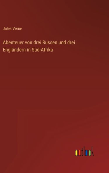 Abenteuer von drei Russen und drei Engländern in Süd-Afrika