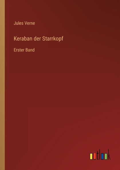 Keraban der Starrkopf: Erster Band