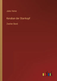 Title: Keraban der Starrkopf: Zweiter Band, Author: Jules Verne