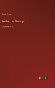 Title: Keraban der Starrkopf: Zweiter Band, Author: Jules Verne