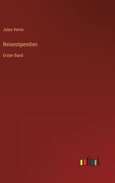 Reisestipendien: Erster Band