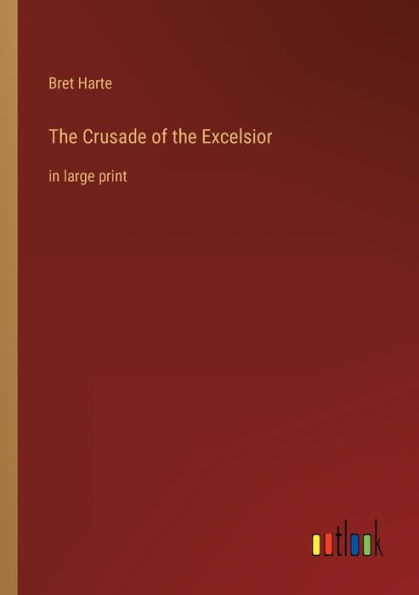 the Crusade of Excelsior: large print